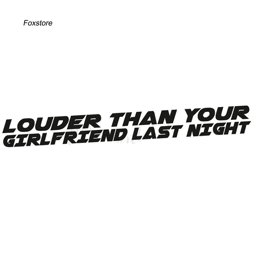 Sticker trang trí dán xe hơi chữ Louder Than Your Girlfriend Last Night