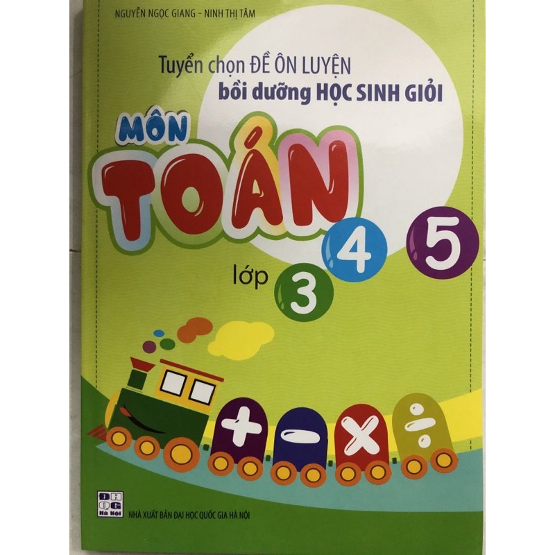 Sách - Tuyển chọn Đề ôn luyện bồi dưỡng học sinh giỏi Môn Toán Lớp 3,4,5