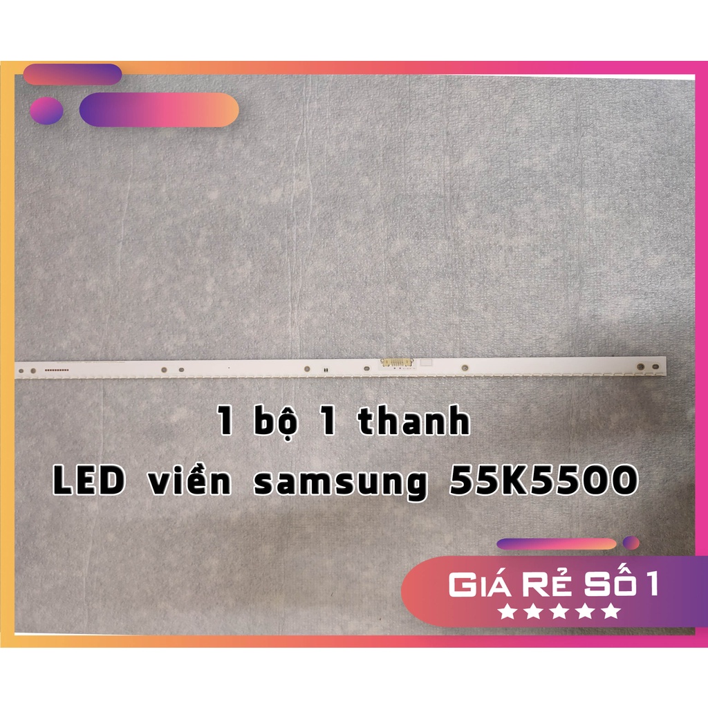 Thanh LED Tivi samsung 55k5500 - Lắp zin tivi 55k5500,55m5500  - 1 bộ 1 thanh LED viền ( LED mới 100% nhà máy )