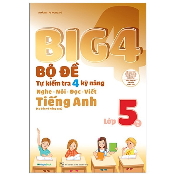 Sách Big 4 Bộ Đề Tự Kiểm Tra 4 Kỹ Năng Nghe – Nói – Đọc – Viết  Tiếng Anh Lớp 5 Tập 1 - MGB