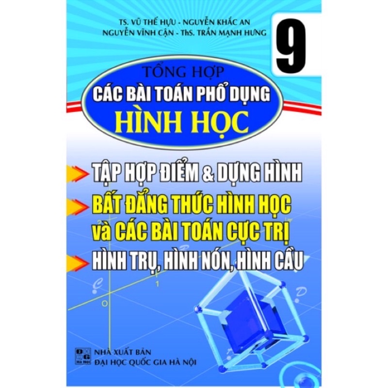 Sách - Tổng Hợp Các Bài Toán Phổ Dụng Hình Học 9 (Tập Hợp Điểm &amp; Dựng Hình - Hình Trụ Hình Nón Hình Cầu)