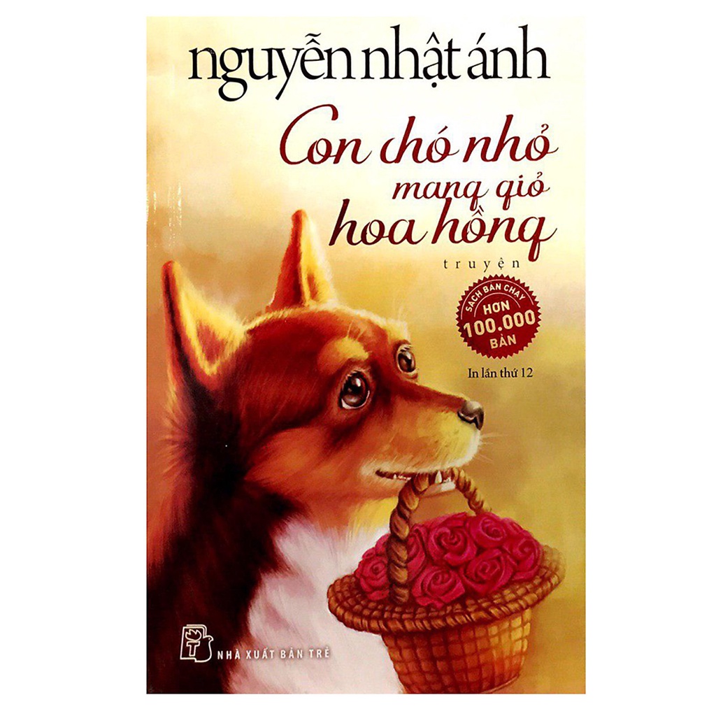 Sách Con Chó Nhỏ Mang Giỏ Hoa Hồng (Tái Bản Mới Nhất)