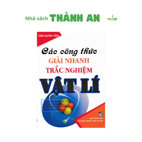 Sách - Các Công Thức Giải Nhanh Trắc Nghiệm Vật Lí