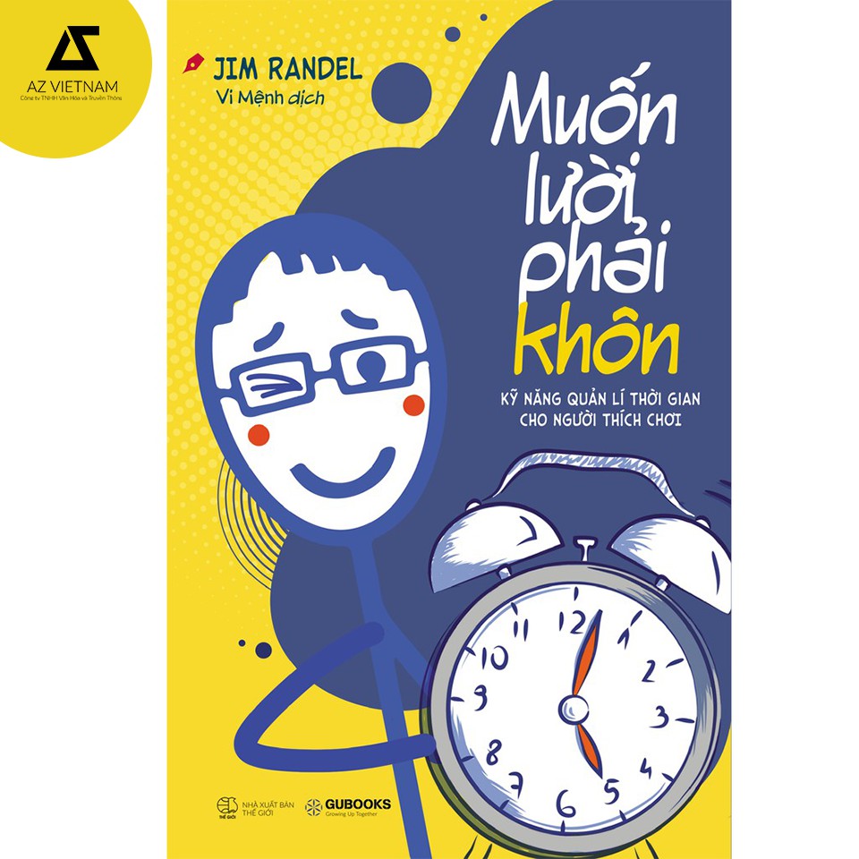 [Mã LIFE2410K giảm 10K đơn 20K] Sách - Muốn Lười Phải Khôn – Kỹ Năng Quản Lý Thời Gian Cho Người Thích Chơi