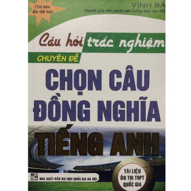 Sách - Câu hỏi trắc nghiệm chuyên đề Chọn câu đồng nghĩa Tiếng Anh