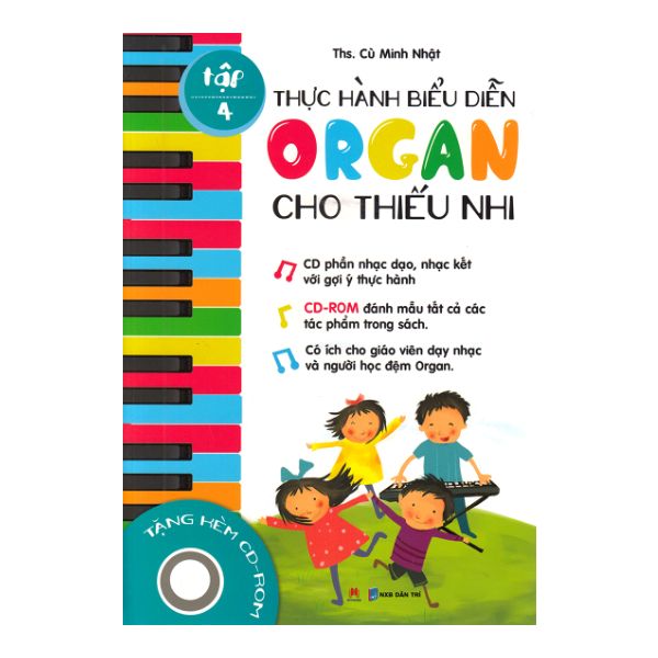 Sách - Thực Hành Biểu Diễn Organ Cho Thiếu Nhi – Tập 4 - Cù Minh Nhật - Bìa Mềm