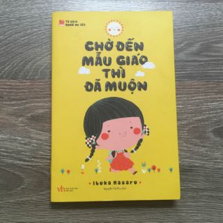 Chờ Đến Mẫu Giáo Thì Đã Muộn