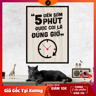 Tranh gỗ DECOR - SLOGAN tạo động lực, Truyền cảm hứng - Đến sớm 5 phút được coi là đúng giờ