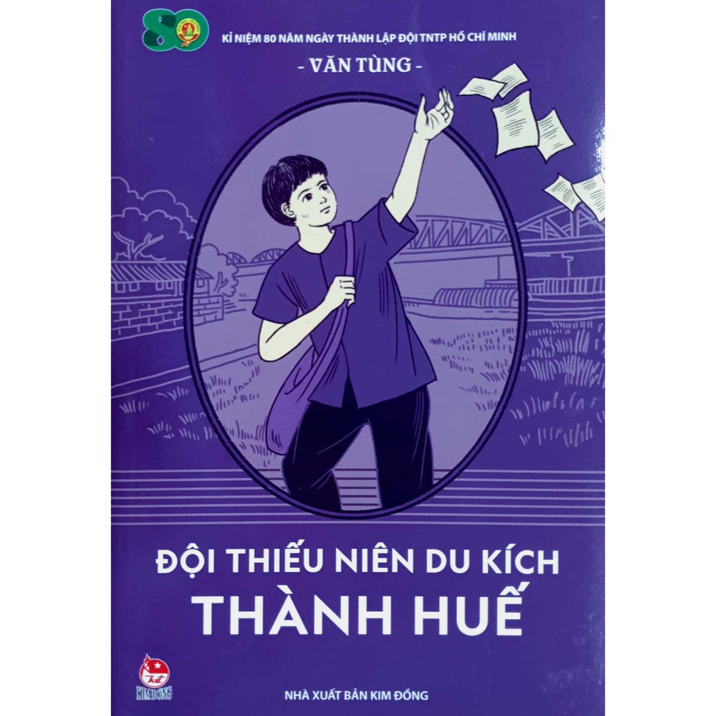 Sách - Đội thiếu niên du kích Thành Huế (Kỉ niệm 80 năm ngày thành lập Đội TNTP Hồ Chí Minh)