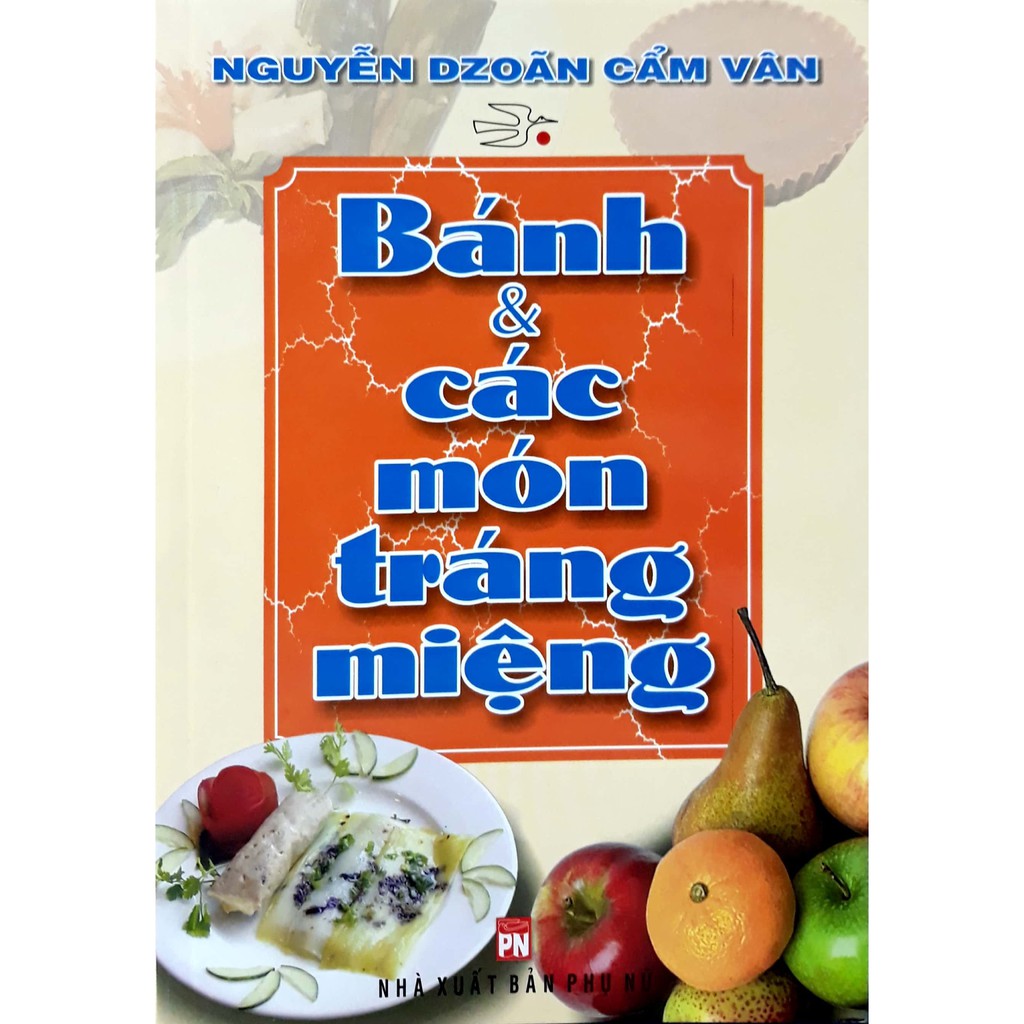 [Mã LTBAUAB26 giảm 7% đơn 99K] Sách - Bánh &amp; Các Món Tráng Miệng - Nguyễn Dzoãn Cẩm Vân