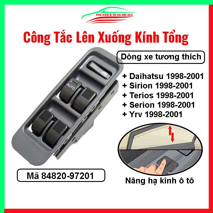 Công tắc kính tổng Daihatsu Sirion Terios Serion Yrv 1998-2001 mã 84820-97201 nâng hạ kính lên xuống ô tô