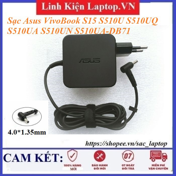 ⚡️Sạc laptop Asus VivoBook S15 S510U S510UQ S510UA S510UN S510UA-DB71 chân sạc 4.0mm*1.35mm chất lượng cao