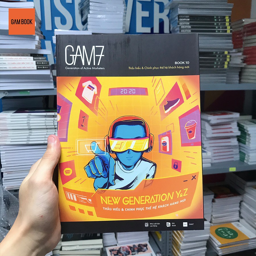 Sách - GAM7 No.10 New Generation Y&Z - Thấu hiểu và chinh phục thế hệ khách hàng mới