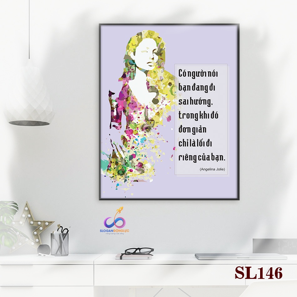 Tranh slogan động lực trang trí văn phòng - Có người nói bạn đang đi sai hướng (Angelina Jolie) - SL