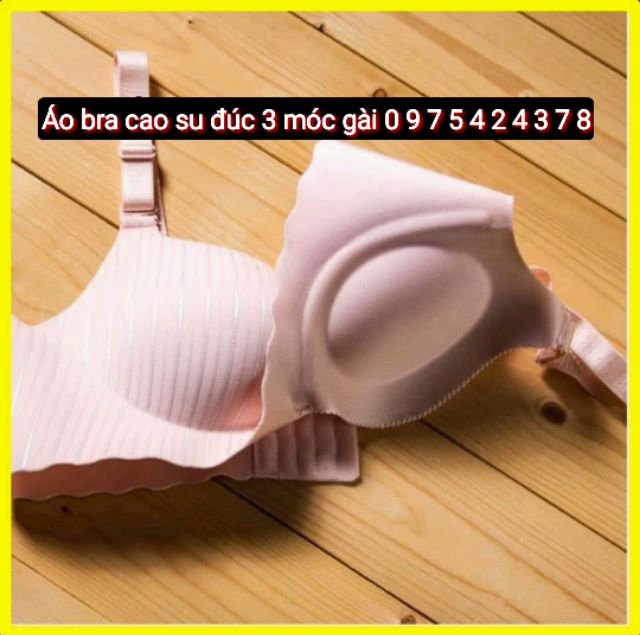 ÁO BRA ĐÚC CAO SU ĐỆM DÀY BẢN LƯNG TO 3 MÓC GÀI - SỈ SỐ LƯỢNG LỚN