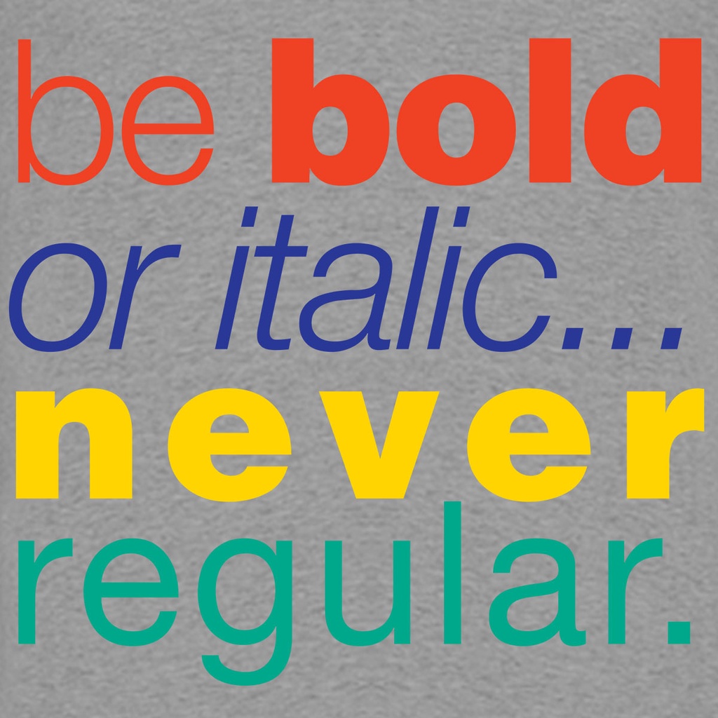 Be bold or italic never regular, mã G39. Áo thun trẻ em siêu đẹp. Áo phông in hình cho bé trai, bé gái