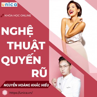 Khóa học Nghệ thuật quyến rũ , Bí quyết tạo nên sự quyến rũ của người phụ nữ Unica