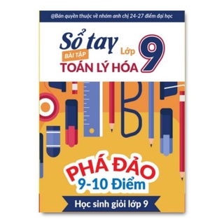 Sổ tay bài tập Toán lí hóa lớp 9