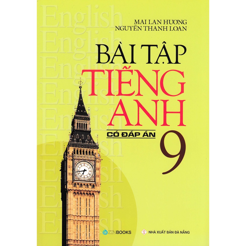 Sách Bổ Trợ - Bài Tập Tiếng Anh Lớp 9 - Có Đáp Án - Mai Lan Hương - ZEN