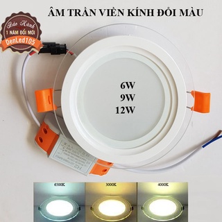 Đèn âm tròn trần viền kính 6w-9w-12w sáng 3 chế độ