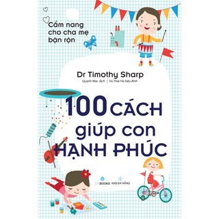 100 Cách Giúp Con Hạnh Phúc