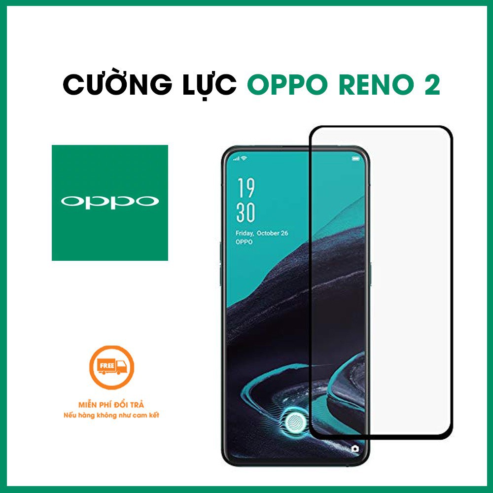 Kính Cường Lực Oppo Reno full màn trong suốt chống trầy xước rơi vỡ tặng kèm khăn lau màn hình