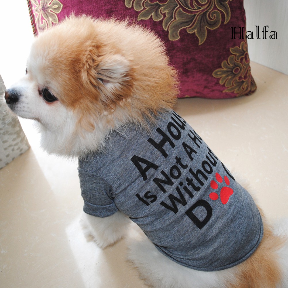 Áo Thun Tay Ngắn In Chữ A House Is Not A Home Without A Dog Cho Thú Cưng