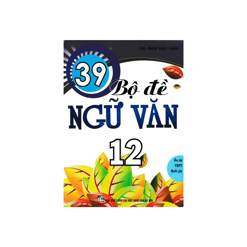 Sách - 39 Bộ Đề Ngữ Văn 12