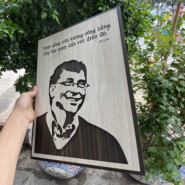 Tranh gỗ Decor tạo động lực Bill Gates &quot;Cuộc sống vốn dĩ không công bằng, hãy tập quen dần với điều đó&quot;