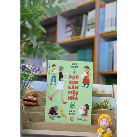 Sách - Nghệ Thuật Dạy Con Làm Việc Nhà Của Người Nhật (Tập 1) Tặng Bookmark