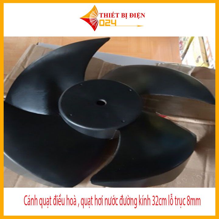 Cánh quạt điều hoà , quạt hơi nước đường kính 32cm lỗ trục 8mm