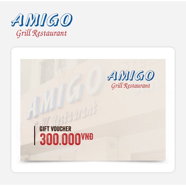 Amigo Grill Restaurant - Phiếu quà tặng trị giá 300K