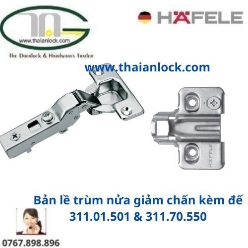 Bản lề giảm chấn trùm nửa Hafele 311.01.501 kèm đế 311.70.550