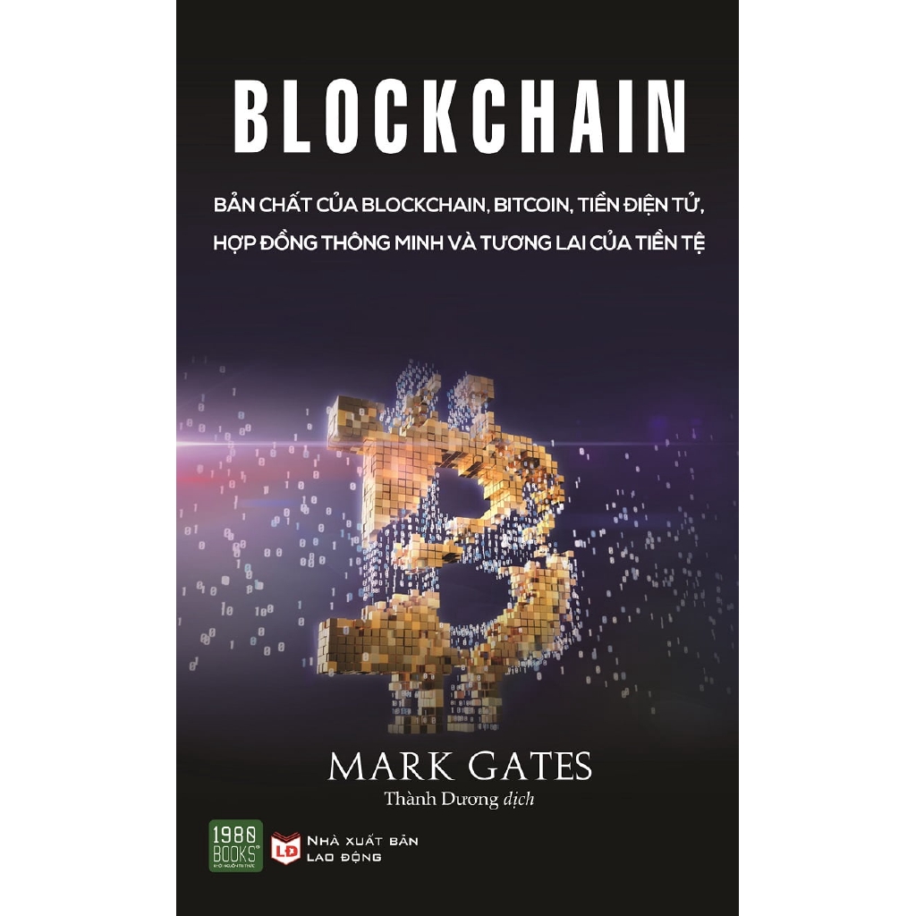 Sách - Blockchain - Bản Chất Của Blockchain, Bitcoin, Tiền Điện Tử, Hợp Đồng Thông Minh Và Tương Lai Của Tiền Tệ