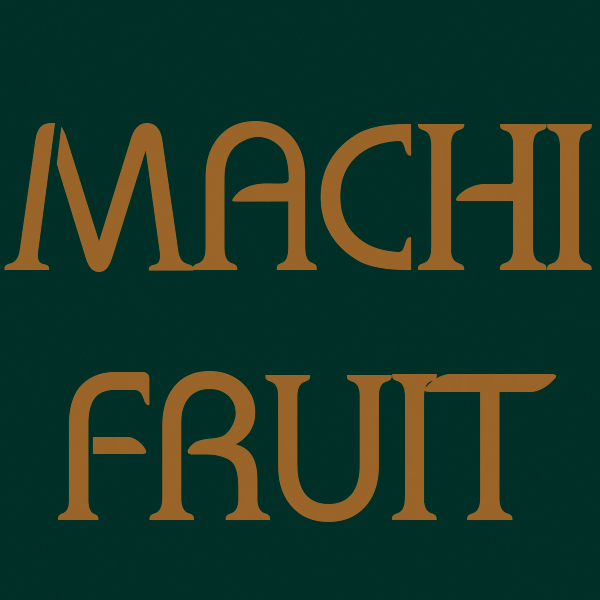 MACHI FRUIT