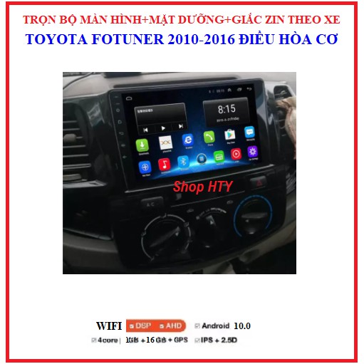 Bộ màn hình DVD Android và Mặt Dưỡng cao cấp theo xe TOYOTA FORTUNER  điều hòa cơ 2010-2016, màn ô tô đa chức năng