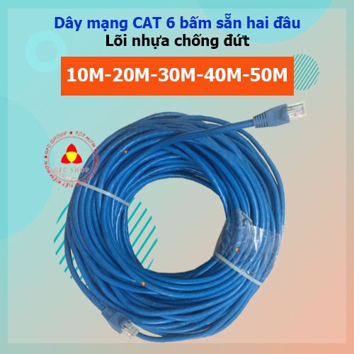 Dây mạng CAT 6 bấm sẵn 2 đầu 10m 15m 20m 25m 30m 35m 40m 45m 50m (Dây internet lõi nhựa chống đứt)