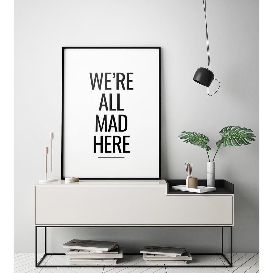 Tranh in cao cấp | Typograpy-We're All Mad Here Printable Art, Inspirational Quote Print 01 , tranh canvas giá rẻ