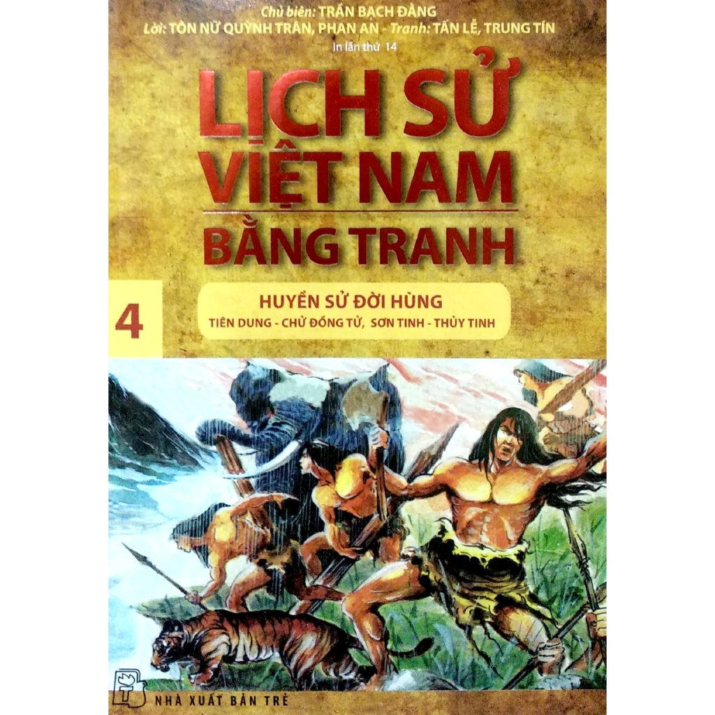 Sách - Lịch Sử Việt Nam Bằng Tranh 04 - Huyền Sử Đời Hùng: Tiên Dung – Chử Đồng Tử, Sơn Tinh - Thủy Tinh