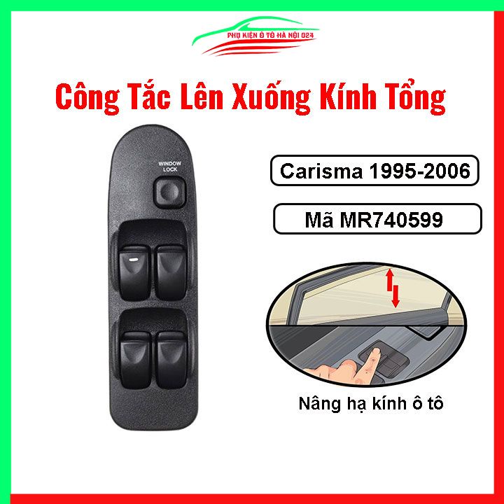 Công tắc kính tổng Mitsubishi Carisma 1995-2006 mã MR740599 nâng hạ kính lên xuống ô tô