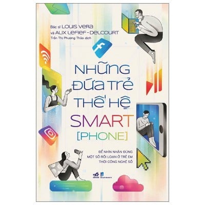 Sách - Những Đứa Trẻ Thế Hệ Smart Phone - 8935235231528