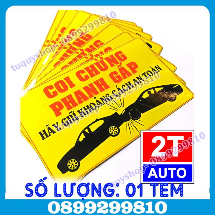 01 TEM DECAL DÁN XE COI CHỪNG PHANH GẤP, GIỮ KHOẢNG CÁCH AN TOÀN VỚI XE PHÍA TRƯỚC, CẨN THẬN THẮNG GẤP