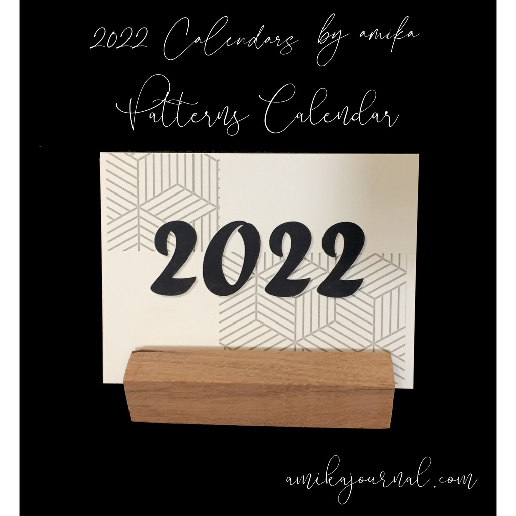 Lịch năm 2022 có âm lịch - PATTERNS CALENDAR BY amika - Đế gỗ tự nhiên trang trí bàn học (MIỄN PHÍ in tên riêng, quote)