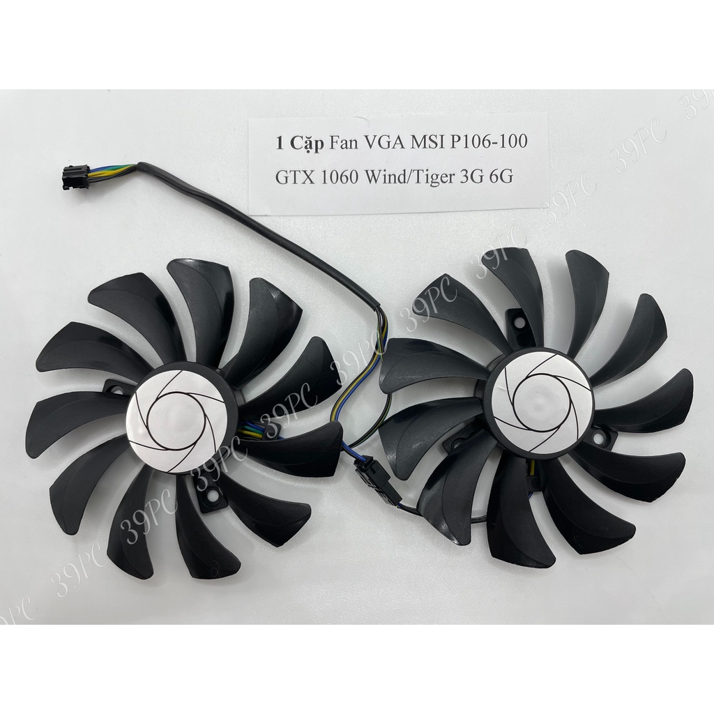 [39PC] 1 Cặp Fan VGA MSI P106-100 GTX 1060 Wind/Tiger 3G 6G