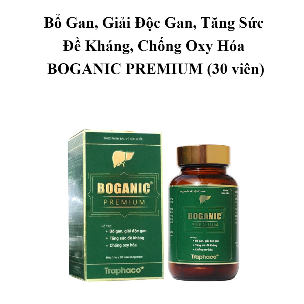 Boganic premium 30 viên Bổ gan, giải độc gan, tăng sức đề kháng, chống oxy hóa