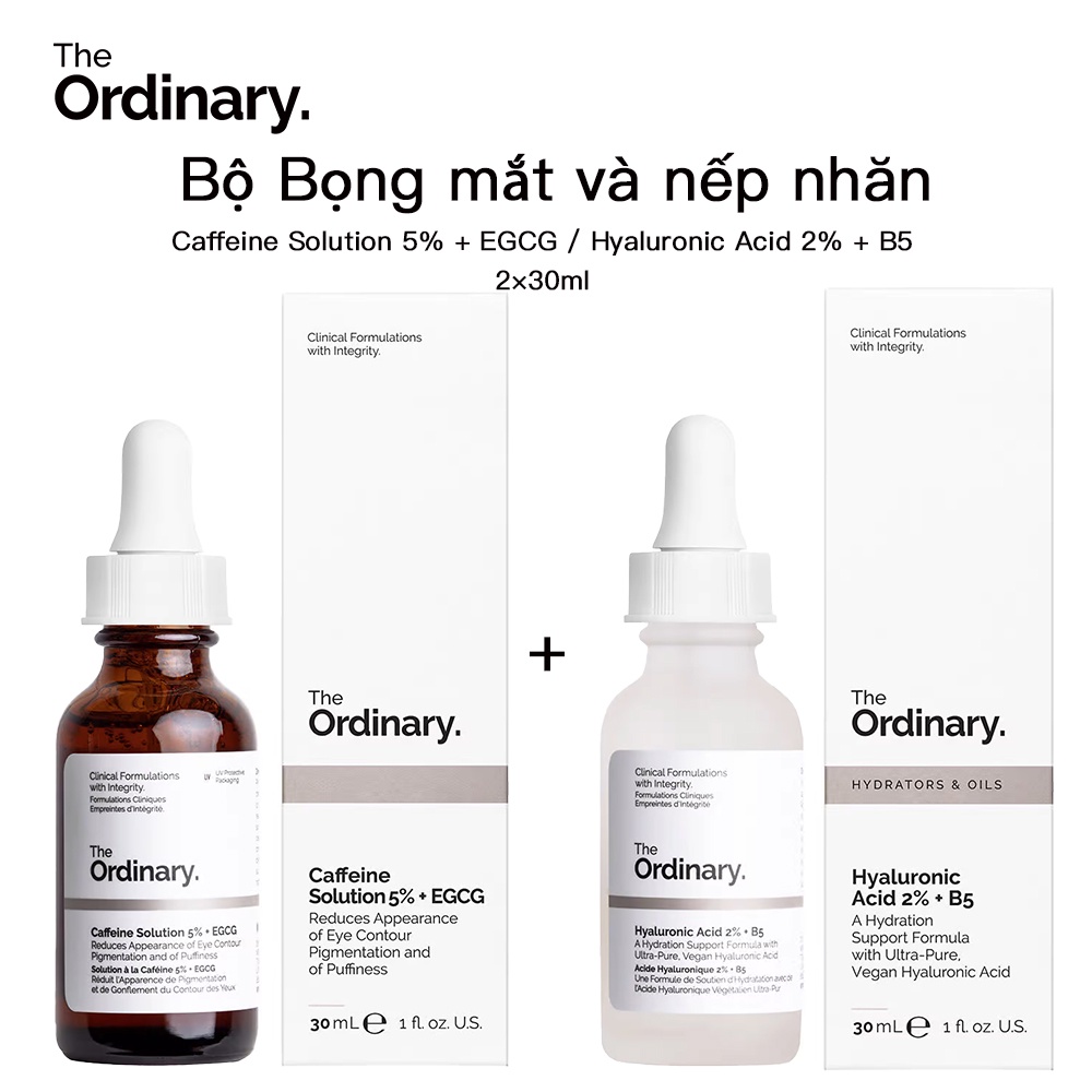 The Ordinary Bộ Giảm Bọng Mắt Và Nếp Nhăn Tinh Chất - Caffeine Solution 5% + Egcg Và Hyaluronic Acid 2% + B5 2×30ml