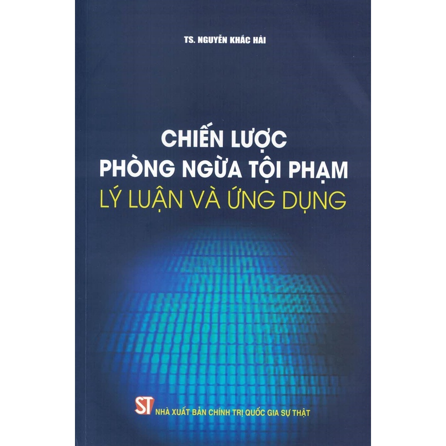 Sách - Chiến Lược Phòng Ngừa Tội Phạm - Lý Luận Và Ứng Dụng