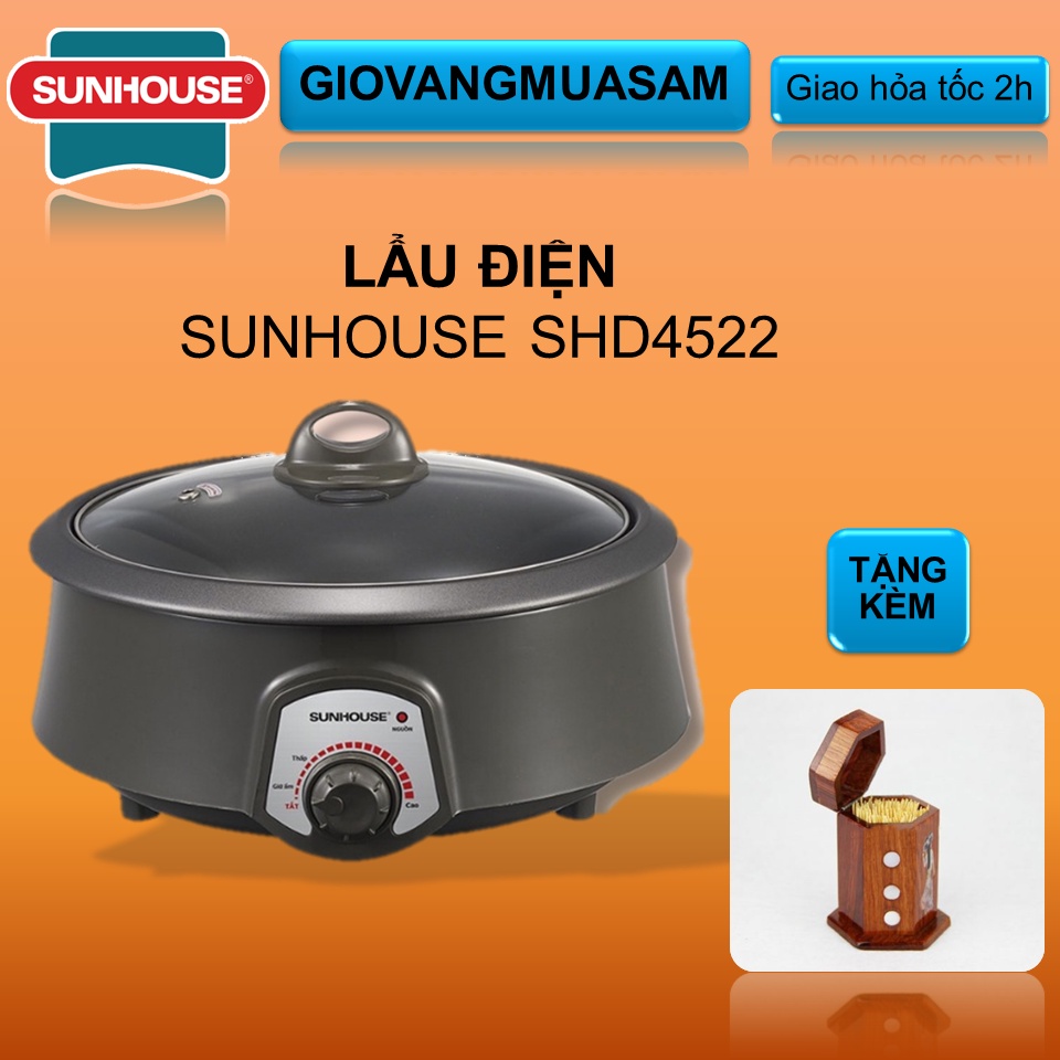 Lẩu điện SUNHOUSE SHD4522 Tặng lọ đựng tăm gỗ hương cao cấp