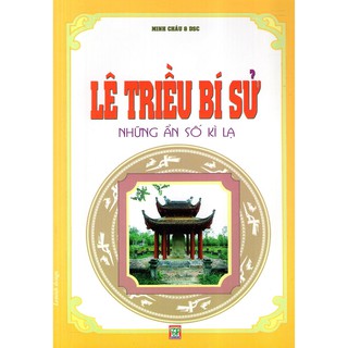 Lê Triều Bí Sử - Những Ẩn Số Kì Lạ
