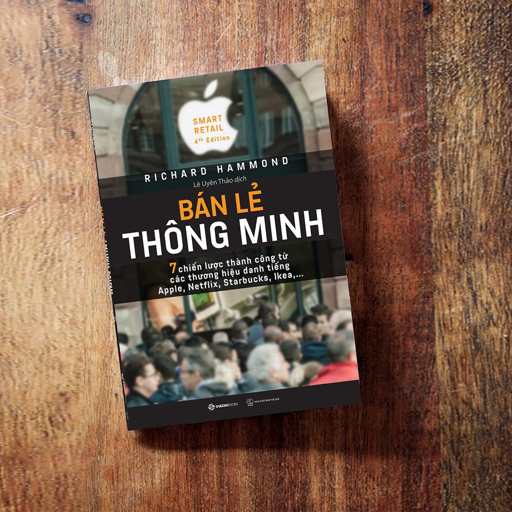 SÁCH: Bán lẻ thông minh: 7 chiến lược thành công từ các thương hiệu danh tiếng Apple, Starbucks-Tác giả: Richard Hammond
